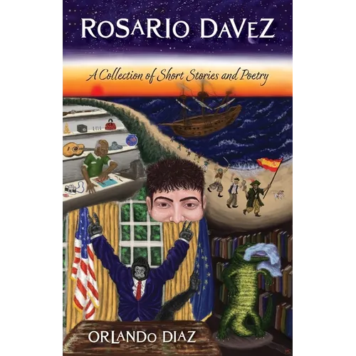 Rosario Davez: A Collection of Short Stories and Poetry - Paperback