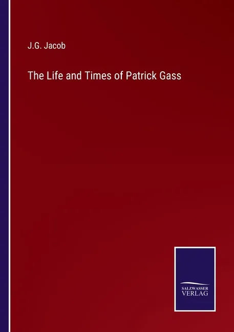 The Life and Times of Patrick Gass - Paperback
