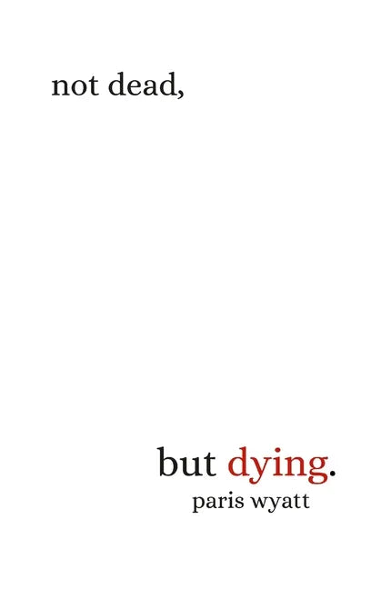 Not Dead, but Dying - Paperback