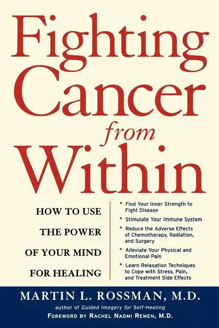 Fighting Cancer from Within: How to Use the Power of Your Mind for Healing - Paperback