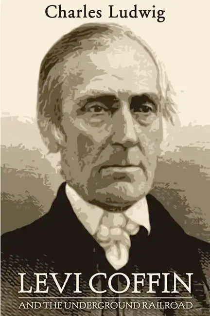 Levi Coffin and the Underground Railroad - Paperback
