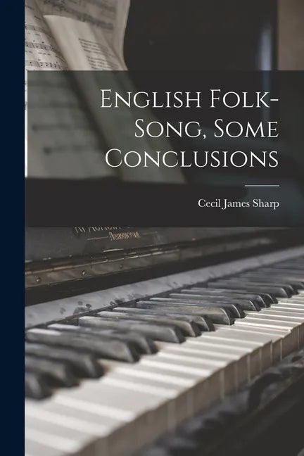 English Folk-Song, Some Conclusions - Paperback