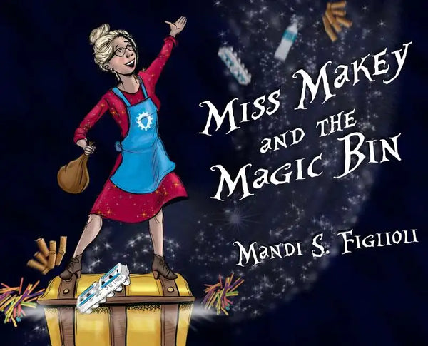 Miss Makey and the Magic Bin - Hardcover