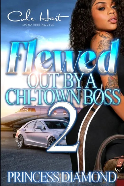 Flewed Out By A Chi-Town Boss 2: An Urban Romance - Paperback