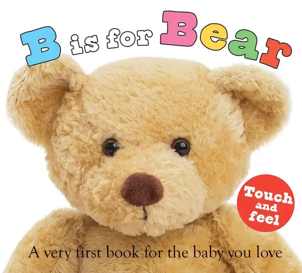 ABC Touch & Feel: B Is for Bear: A Very First Book for the Baby You Love - Board Book