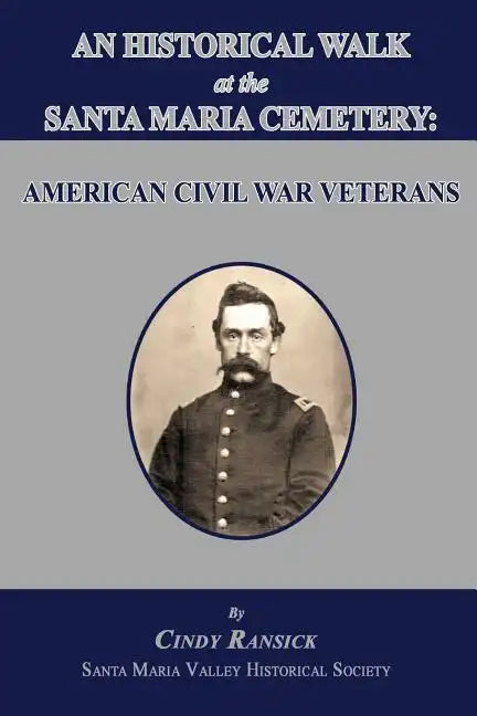 An Historical Walk at the Santa Maria Cemetery: American Civil War Veterans - Paperback