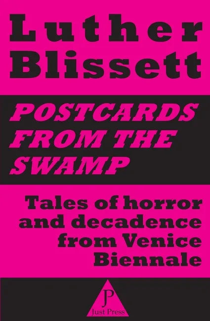 Postcards from the swamp: Tales of horror and decadence from Venice Biennale - Paperback