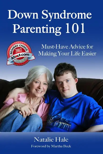 Down Syndrome Parenting 101: Must-Have Advice for Making Your Life Easier - Paperback