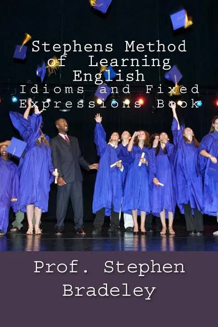 Stephens Method of Learning English: Idioms and Fixed Expressions Book - Paperback