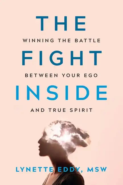 The Fight Inside: Winning the Battle Between Your Ego and True Spirit - Paperback