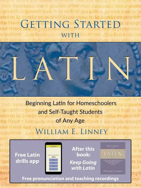Getting Started with Latin: Beginning Latin for Homeschoolers and Self-Taught Students of Any Age - Paperback