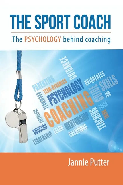 The Sport Coach: The Psychology behind coaching - Paperback