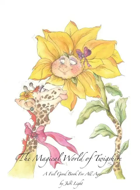 The Magical World of Twigshire: A Feel Good Book For All Ages Vol 1 - Hardcover