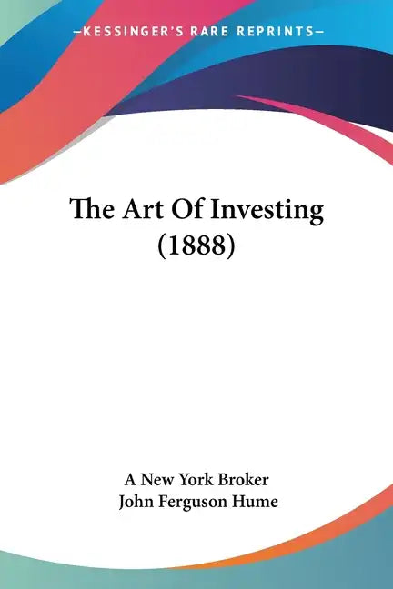 The Art of Investing (1888) - Paperback