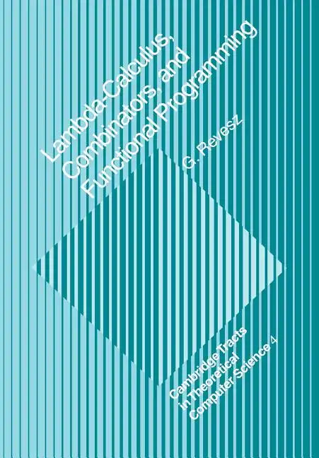 Lambda-Calculus, Combinators and Functional Programming - Paperback