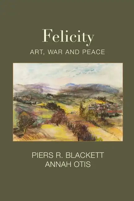 Felicity, Art, War and Peace - Paperback