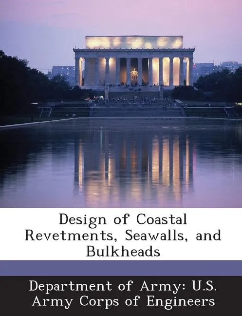 Design of Coastal Revetments, Seawalls, and Bulkheads - Paperback