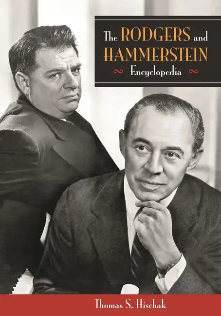 The Rodgers and Hammerstein Encyclopedia - Hardcover