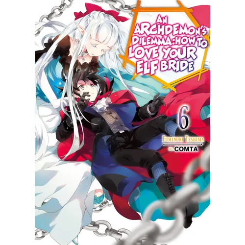 An Archdemon's Dilemma: How to Love Your Elf Bride: Volume 6 (Light Novel): Volume 6 - Paperback