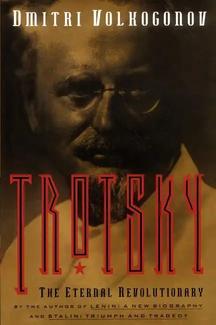 Trotsky: The Eternal Revolutionary - Paperback