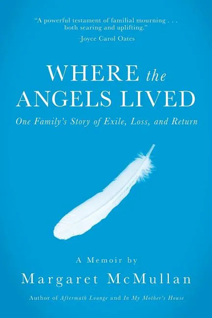 Where the Angels Lived: One Family's Story of Exile, Loss, and Return - Paperback