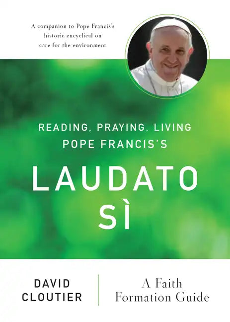 Reading, Praying, Living Pope Francis's Laudato Sì: A Faith Formation Guide - Paperback