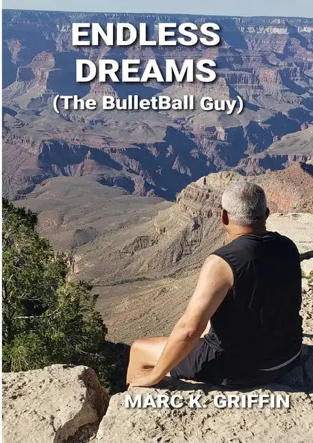 ENDLESS DREAMS (The BulletBall Guy) - Paperback