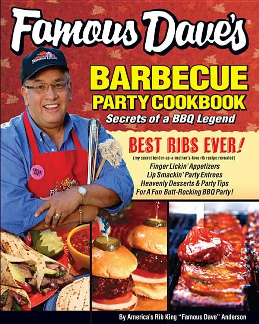 Famous Dave's Bar-B-Que Party Cookbook: Secrets of a BBQ Legend - Paperback