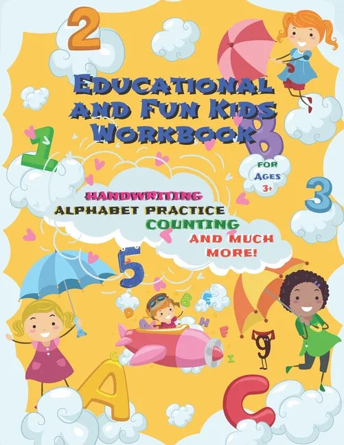 Educational and Fun Kids Workbook Handwriting Alphabet Practice Counting and Much More!: Perfect For Children in Preschool, Kindergarten, 1st Grade (E - Paperback