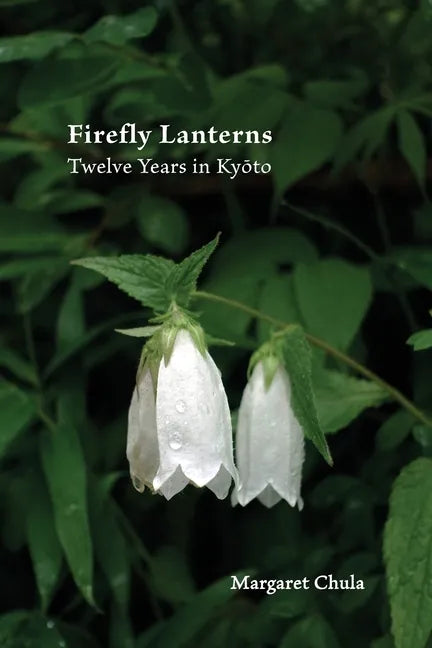 Firefly Lanterns: Twelve Years in Kyōto - Paperback