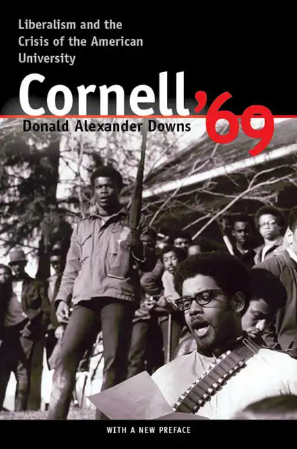 Cornell '69: Liberalism and the Crisis of the American University - Paperback