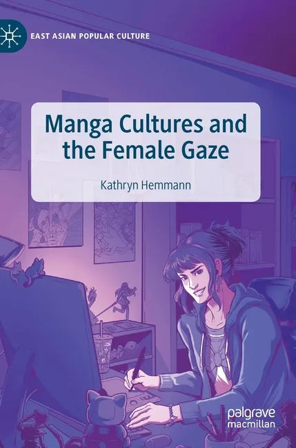 Manga Cultures and the Female Gaze - Hardcover