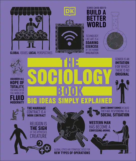 The Sociology Book: Big Ideas Simply Explained - Hardcover