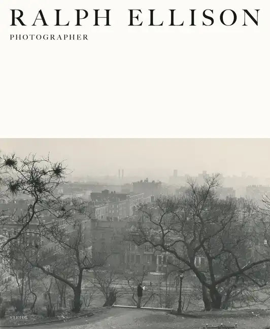 Ralph Ellison: Photographer - Hardcover