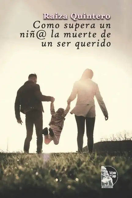 Como supera un niñ@ la muerte de un ser querido: Estrategias en la vida cotidiana - Paperback