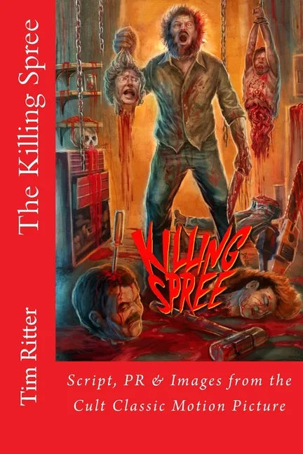 The Killing Spree: Script, PR & Images from the Cult Classic Movie - Paperback
