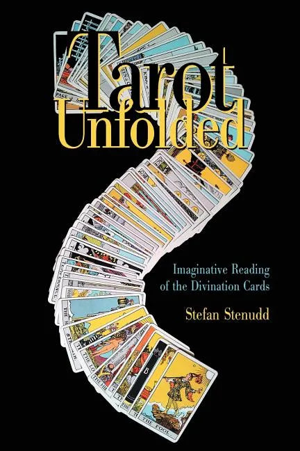 Tarot Unfolded: Imaginative Reading of the Divination Cards - Paperback