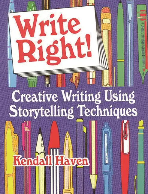 Write Right!: Creative Writing Using Storytelling Techniques - Paperback