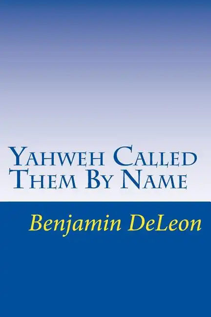 Yahweh Called Them By Name: Prophetic Truth in the Stars - Paperback