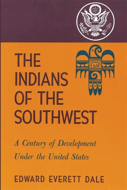 The Indians of the Southwest, Volume 28: A Century of Development Under the United States - Paperback