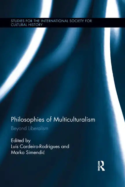 Philosophies of Multiculturalism: Beyond Liberalism - Paperback