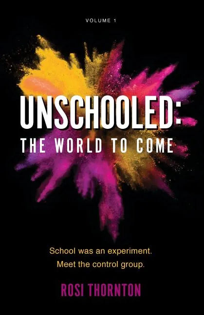 Unschooled: The World to Come - Paperback