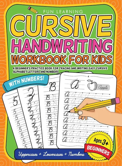 Cursive Handwriting Workbook For Kids Beginners: A Beginner's Practice Book For Tracing And Writing Easy Cursive Alphabet Letters And Numbers - Hardcover