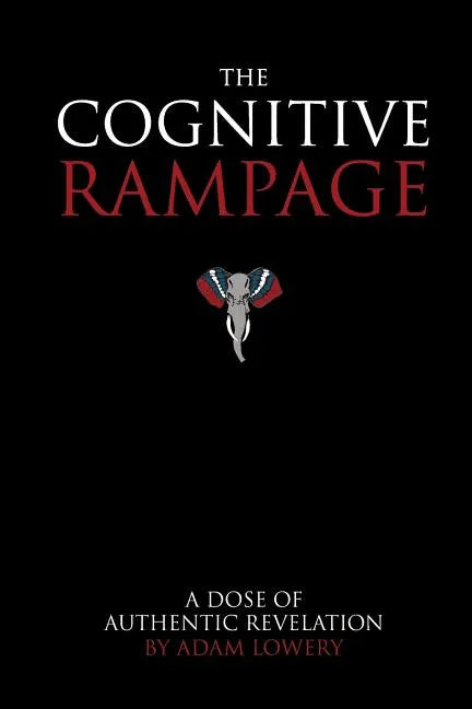 The Cognitive Rampage: A scientific approach to self discovery, change and optimization - Paperback