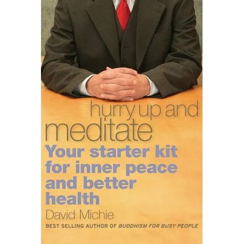 Hurry Up and Meditate: Your Starter Kit for Inner Peace and Better Health - Paperback