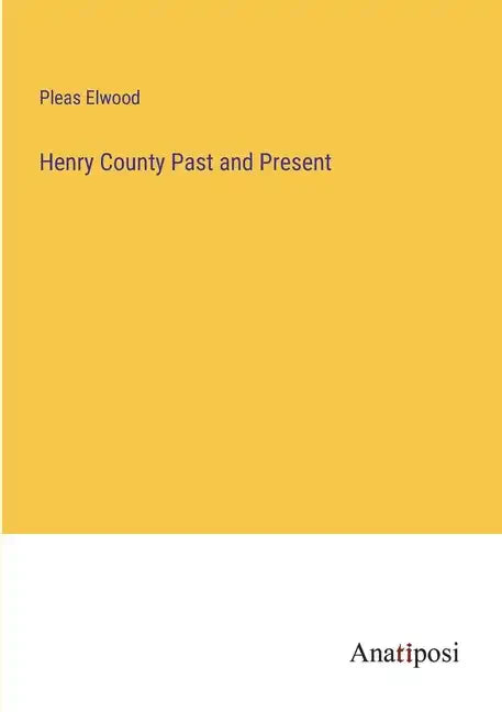 Henry County Past and Present - Paperback
