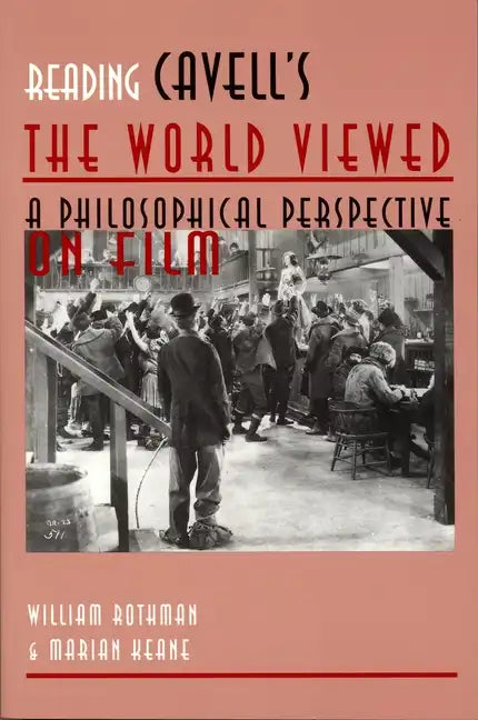 Reading Cavell's the World Viewed: A Philosophical Perspective on Film - Paperback