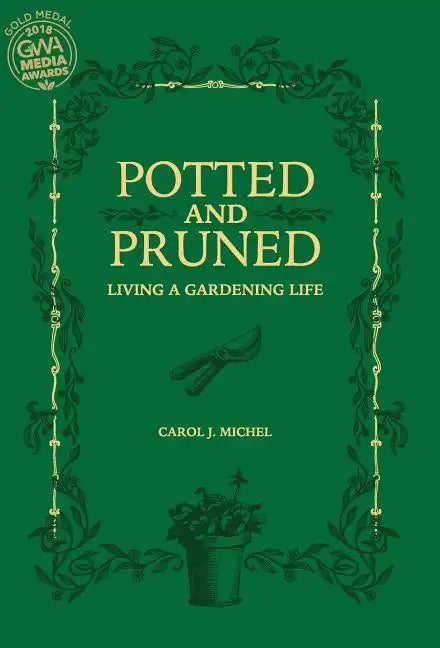 Potted and Pruned: Living a Gardening Life - Hardcover