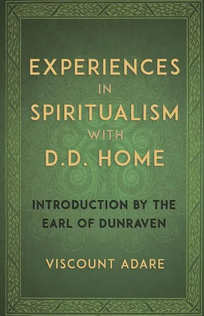 Experiences in Spiritualism with D D Home - Paperback