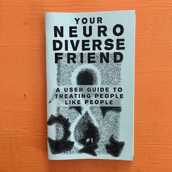 Neurodivergent Pride #2: A User Guide to Treating People Like People - Paperback